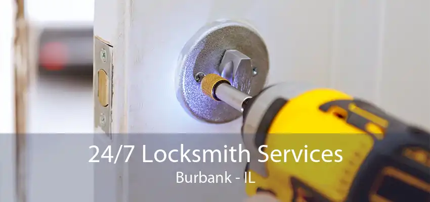 24/7 Locksmith Services Burbank - IL