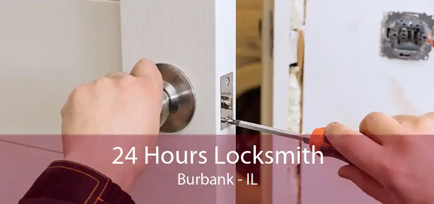 24 Hours Locksmith Burbank - IL