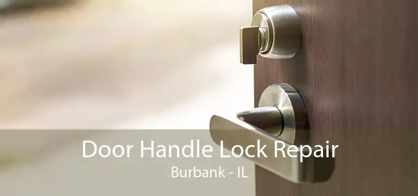 Door Handle Lock Repair Burbank - IL