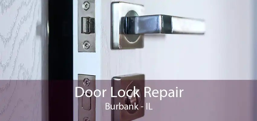 Door Lock Repair Burbank - IL