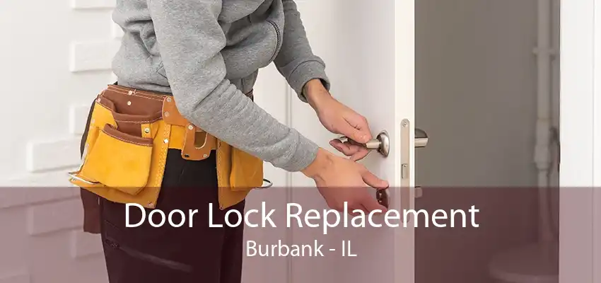 Door Lock Replacement Burbank - IL