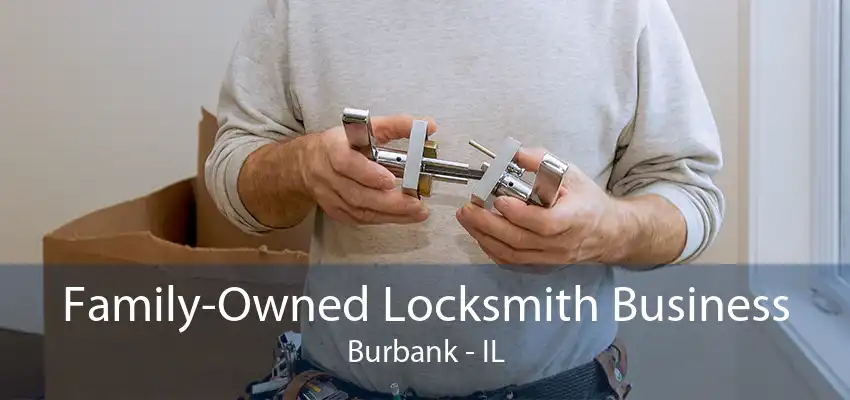 Family-Owned Locksmith Business Burbank - IL