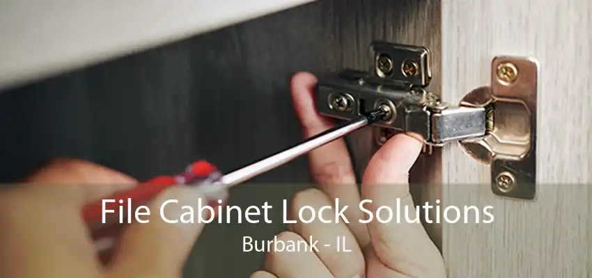 File Cabinet Lock Solutions Burbank - IL