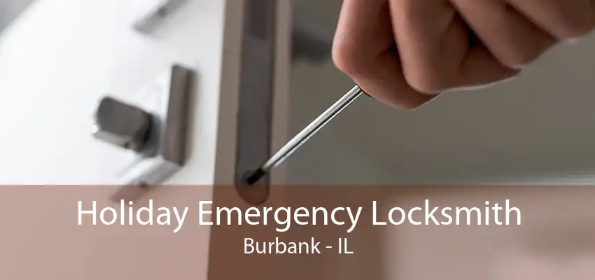 Holiday Emergency Locksmith Burbank - IL