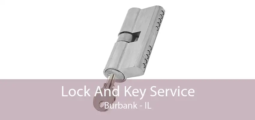 Lock And Key Service Burbank - IL