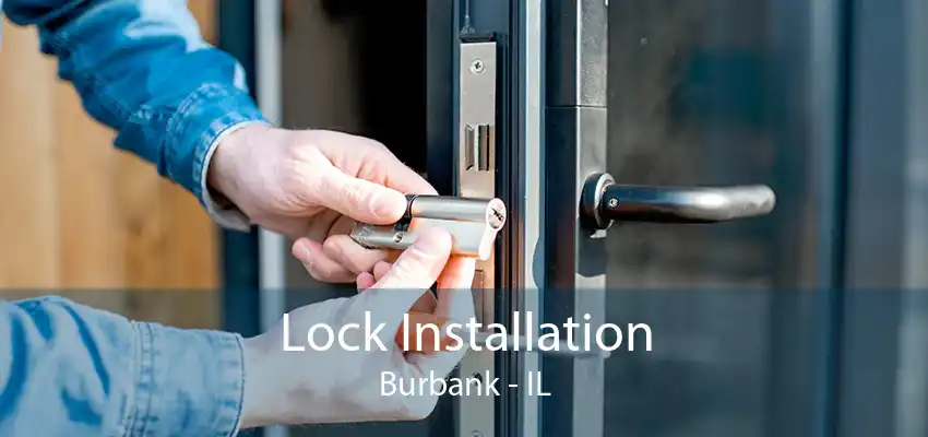 Lock Installation Burbank - IL