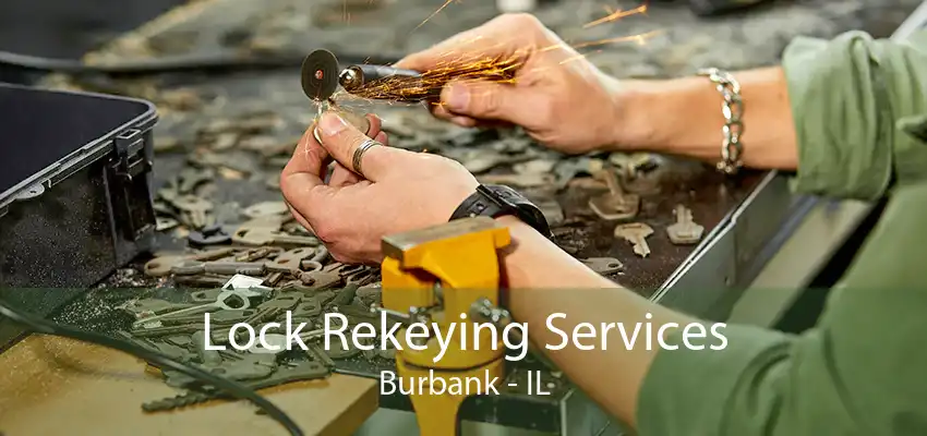 Lock Rekeying Services Burbank - IL