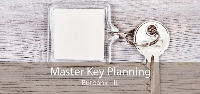 Master Key Planning Burbank - IL