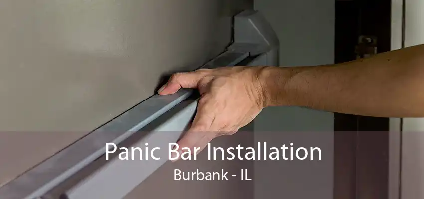 Panic Bar Installation Burbank - IL