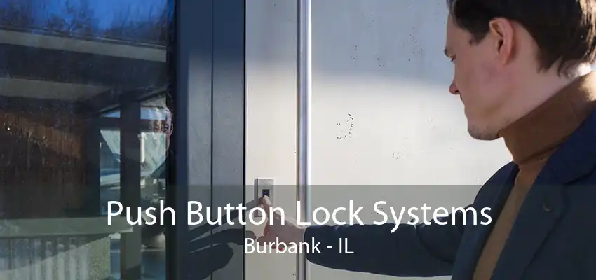 Push Button Lock Systems Burbank - IL