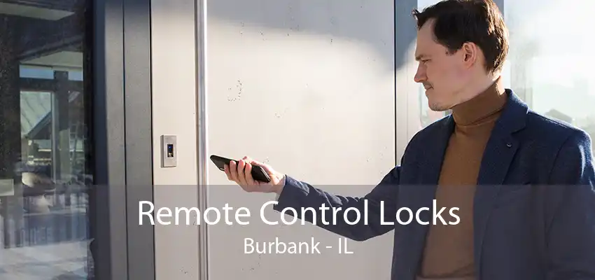 Remote Control Locks Burbank - IL