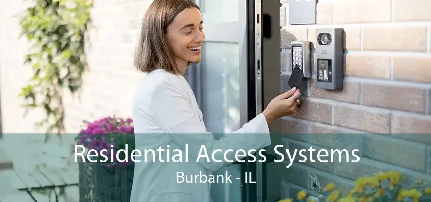 Residential Access Systems Burbank - IL