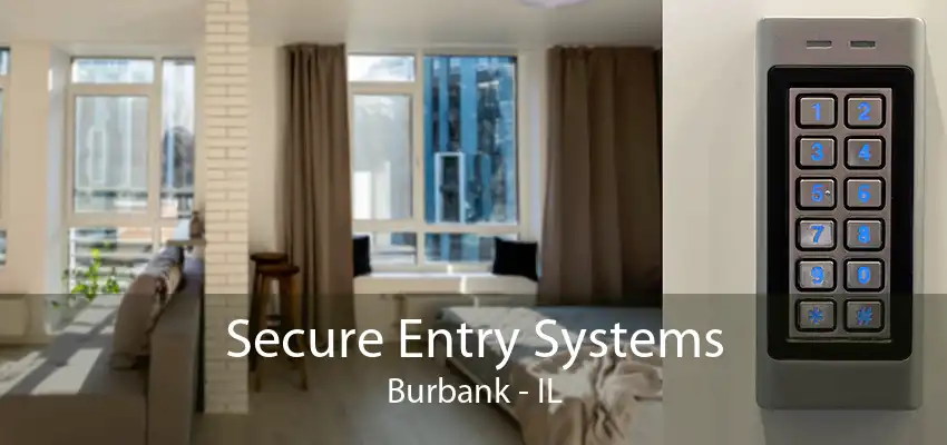 Secure Entry Systems Burbank - IL