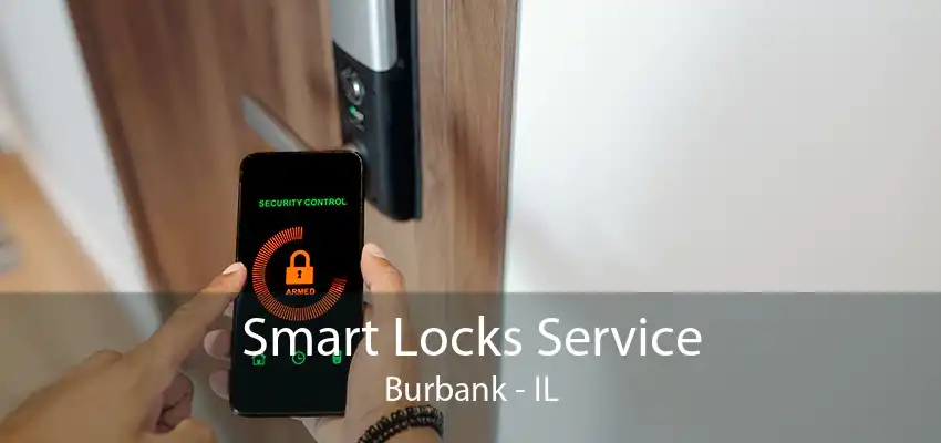 Smart Locks Service Burbank - IL