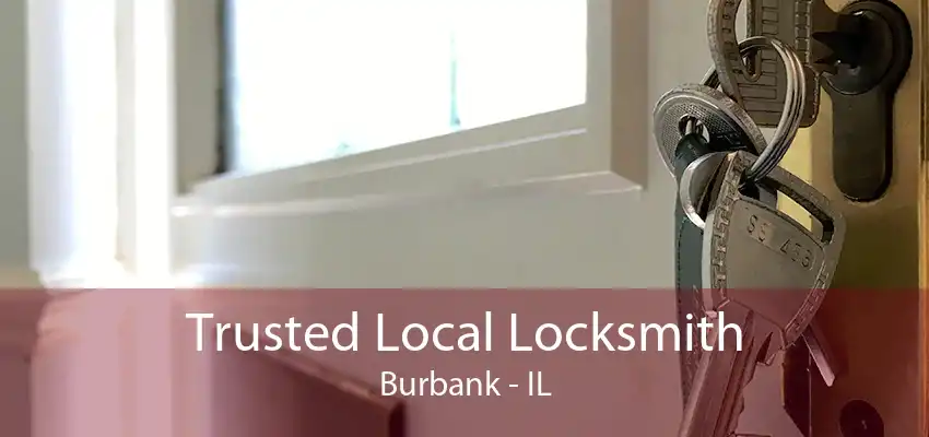 Trusted Local Locksmith Burbank - IL