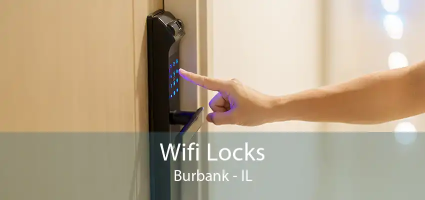 Wifi Locks Burbank - IL